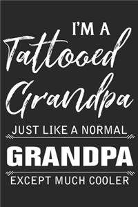 I'm a tattooed grandpa just like a normal grandpa except much cooler