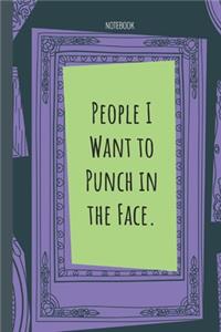 People I Want to Punch in the Face.