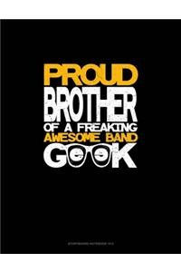 Proud Brother of a Freaking Awesome Band Geek