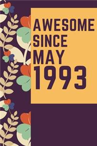 Awesome Since May1993 Notebook Birthday Gift