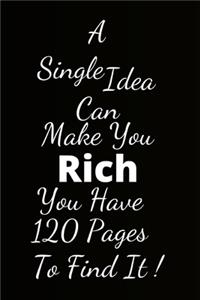 Single Idea Can Make You Rich