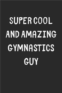 Super Cool And Amazing Gymnastics Guy