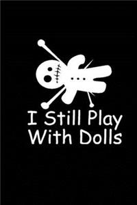 I Still Play With Dolls