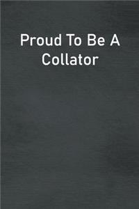 Proud To Be A Collator