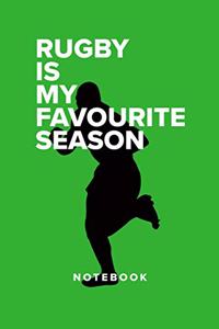 Rugby Is My Favourite Season - Notebook
