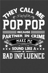 They Call Me Pop Pop Because Partner In Crime Makes Me Sound Like A Bad Influence.
