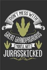 Don't Mess With Great Grandpasaurus You'll Get Jurasskicked