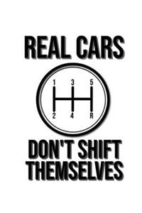 Real Cars Don't Shift Themselves