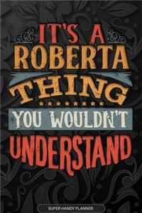 Its A Roberta Thing You Wouldnt Understand