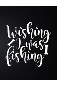 Wishing I Was Fishing