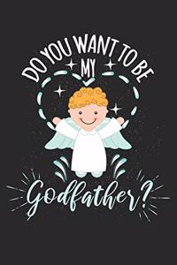 Do you want to be my Godfather?