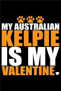 My Australian Kelpie Is My Valentine