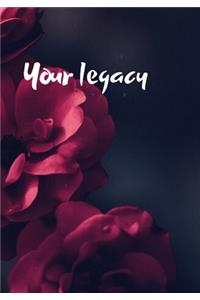 Your LEGACY