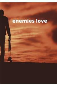 Enemies love