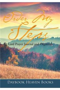Order My Steps, Lord Prayer Journal and Organizer