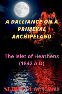 A Dalliance On A Primeval Archipelago