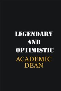 Legendary and Optimistic Academic Dean