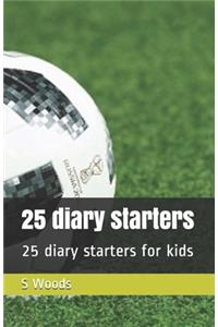 25 diary starters