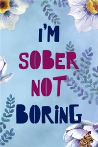 I'm Sober Not Boring
