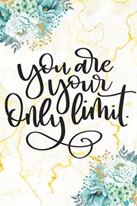 You Are Your Only Limit