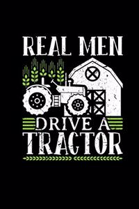 Real Men Drive A Tractor