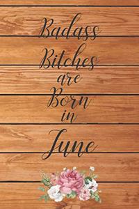 Badass Bitches are Born in June