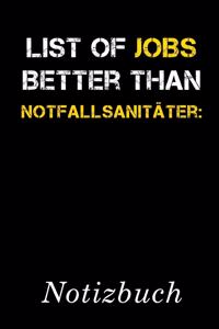 List Of Jobs Better Than Notfallsanitäter Notizbuch