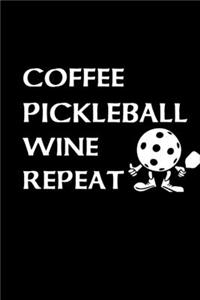 Coffee Pickleball Wine Repeat