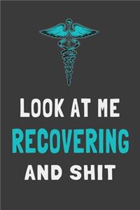 Look At Me Recovering and Shit
