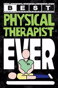 Best Physical Therapist Ever: Blank Lined Journal For Physical Therapists And Physical Therapy Assistants