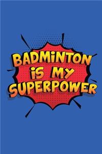 Badminton Is My Superpower