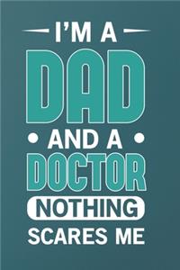 I'm A Dad And A Doctor Nothing Scares me