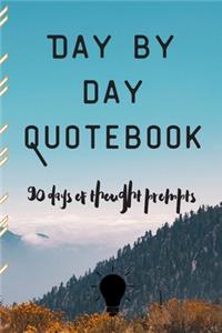 Day by Day Quotebook 90 Days of Thought Prompts