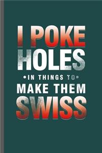 I poke holes