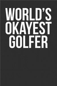 World's Okayest Golfer