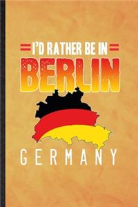 I'd Rather Be in Berlin Germany