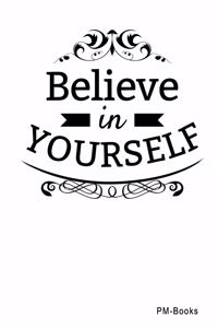 Believe In Yourself
