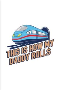 This Is How My Daddy Rolls