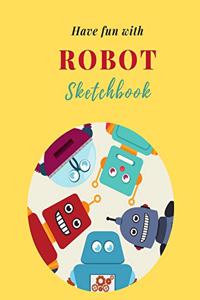 Have fun with Robot Sketchbook