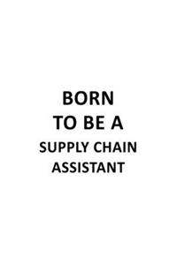 Born To Be A Supply Chain Assistant