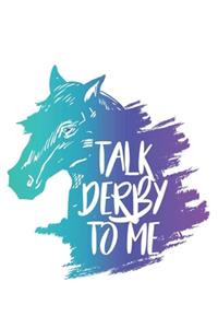 Talk Derby to me