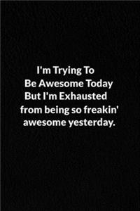 I'm Trying To Be Awesome Today