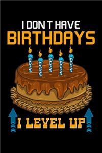 I Don't Have Birthdays I Level Up
