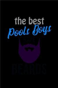 The Best Pool Boys have Beards