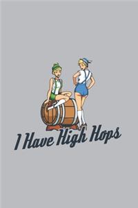 I Have High Hops