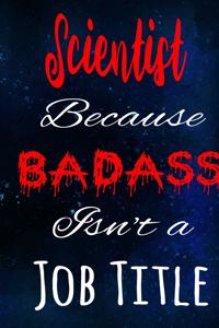 Scientist Because Badass Isn't a Job Title