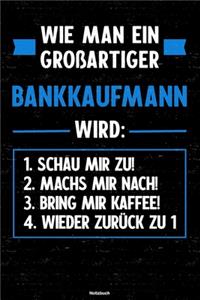 Wie man ein großartiger Bankkaufmann wird