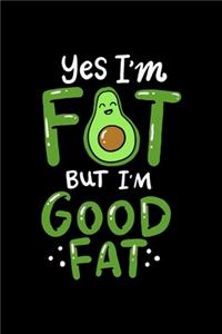 Yes I'm Fat But I'm Good Fat