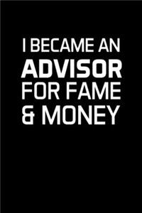 I Became An Advisor For Fame & Money