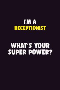 I'M A Receptionist, What's Your Super Power?